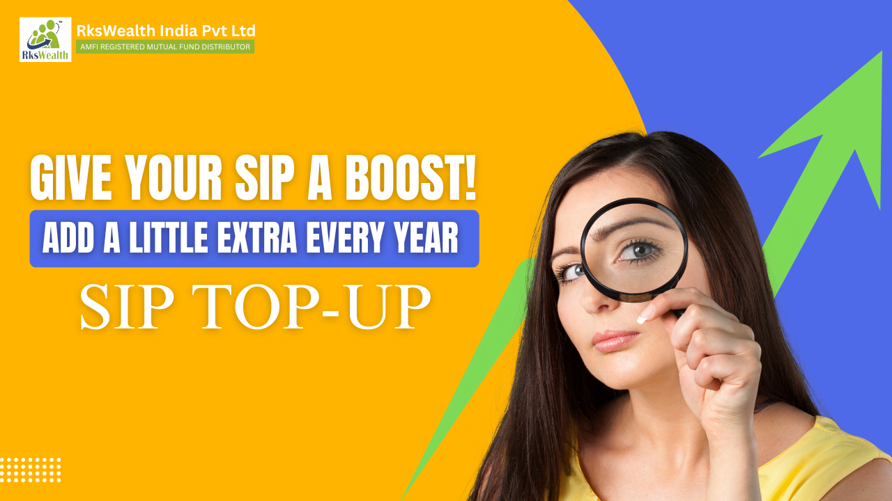 Give Your SIP a Boost! Add a Little Extra  Every Year ( SIP Top-Up )